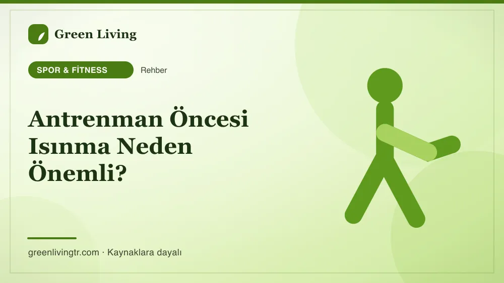 Antrenman Öncesi Isınma Neden Önemli? — Green Living