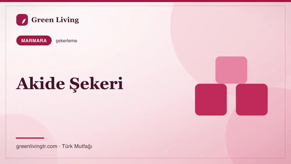 Akide Şekeri — Marmara mutfağı