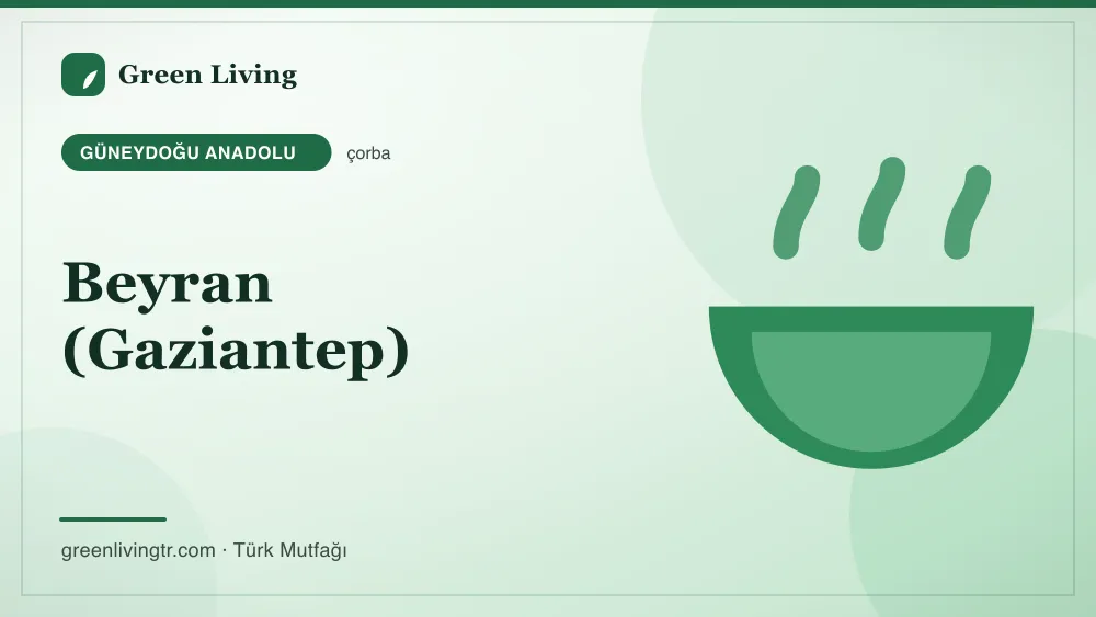 Beyran (Gaziantep) — Güneydoğu Anadolu mutfağı