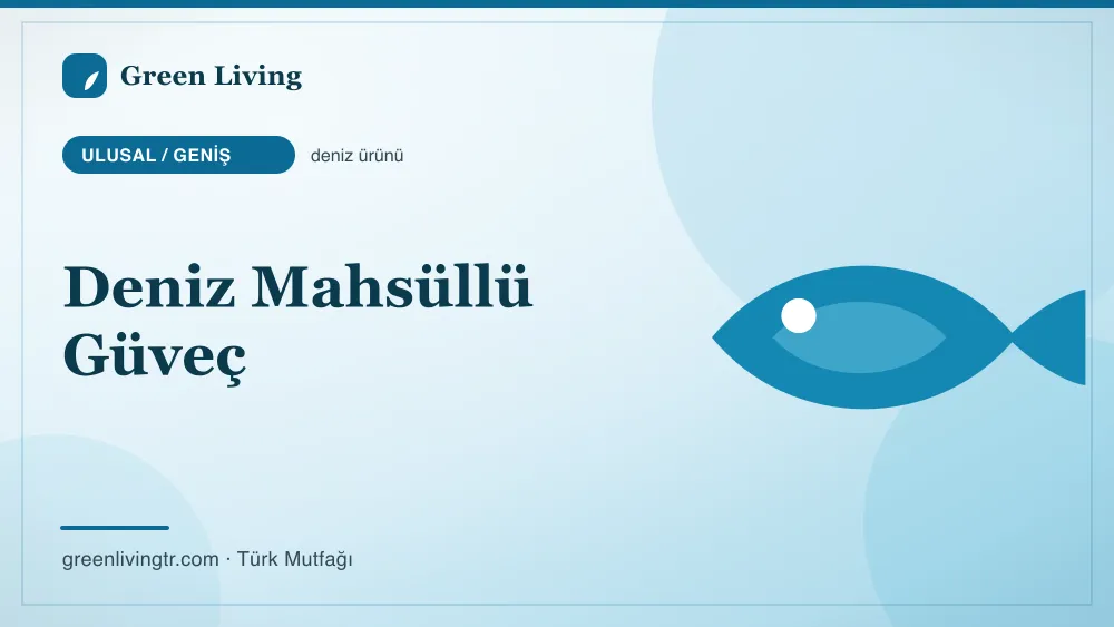 Deniz Mahsüllü Güveç — Ulusal / Geniş mutfağı