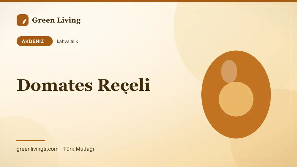 Domates Reçeli — Akdeniz mutfağı