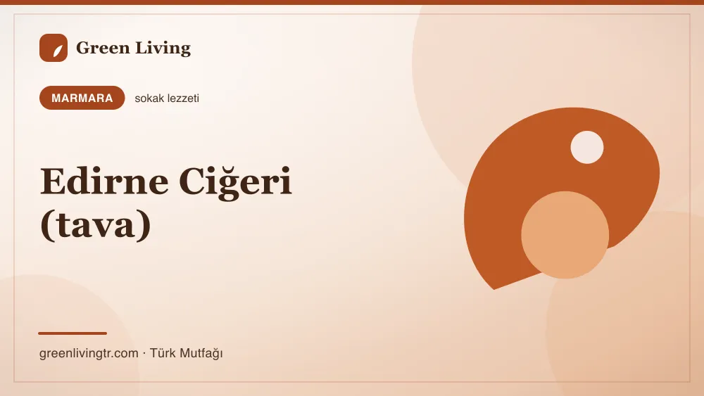 Edirne Ciğeri (tava) — Marmara mutfağı