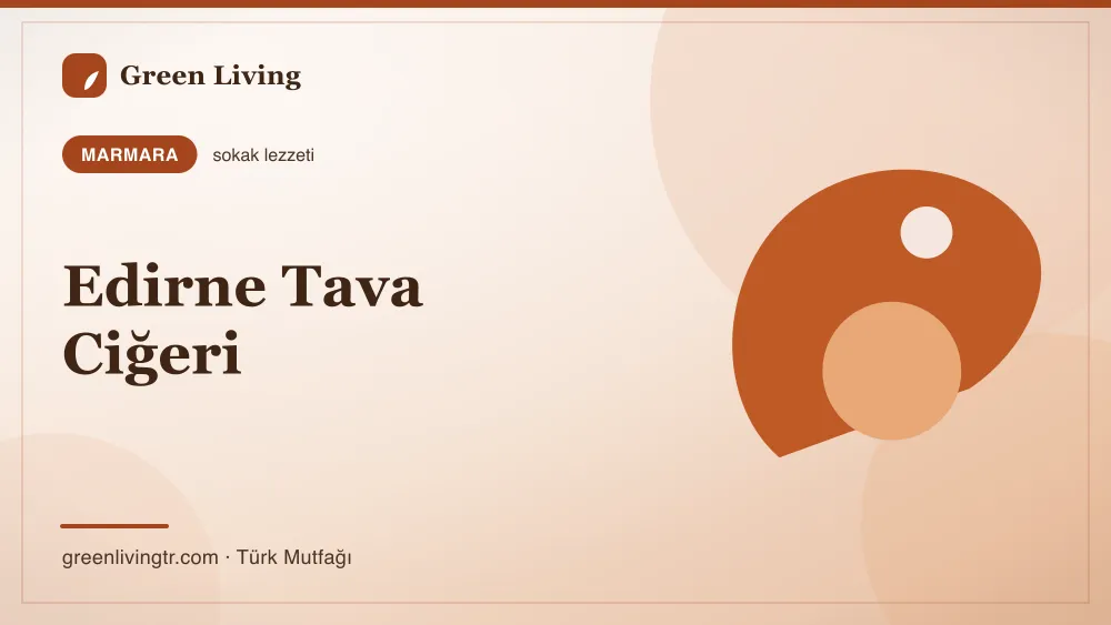 Edirne Tava Ciğeri — Marmara mutfağı
