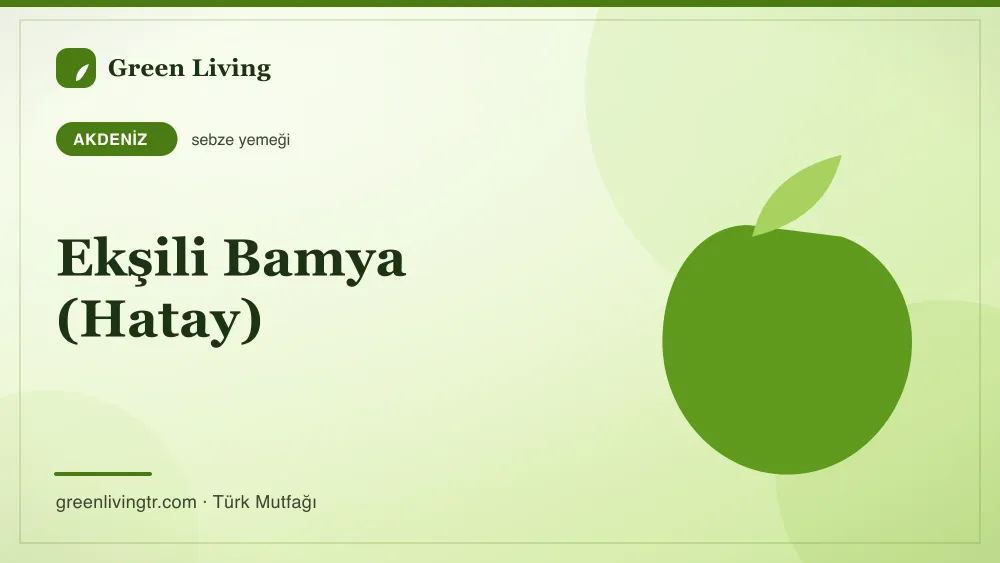 Ekşili Bamya (Hatay) — Akdeniz mutfağı