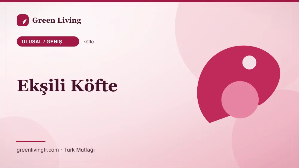 Ekşili Köfte — Ulusal / Geniş mutfağı