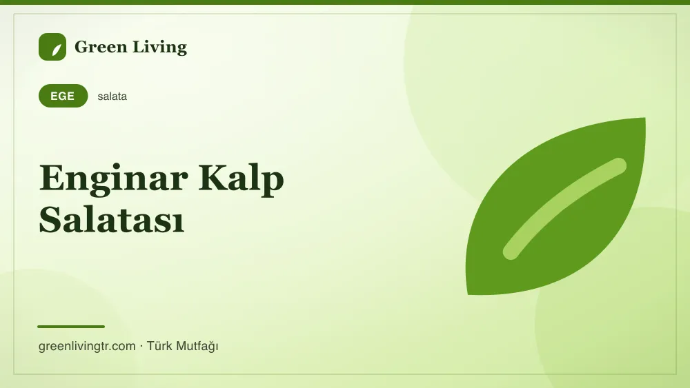 Enginar Kalp Salatası — Ege mutfağı
