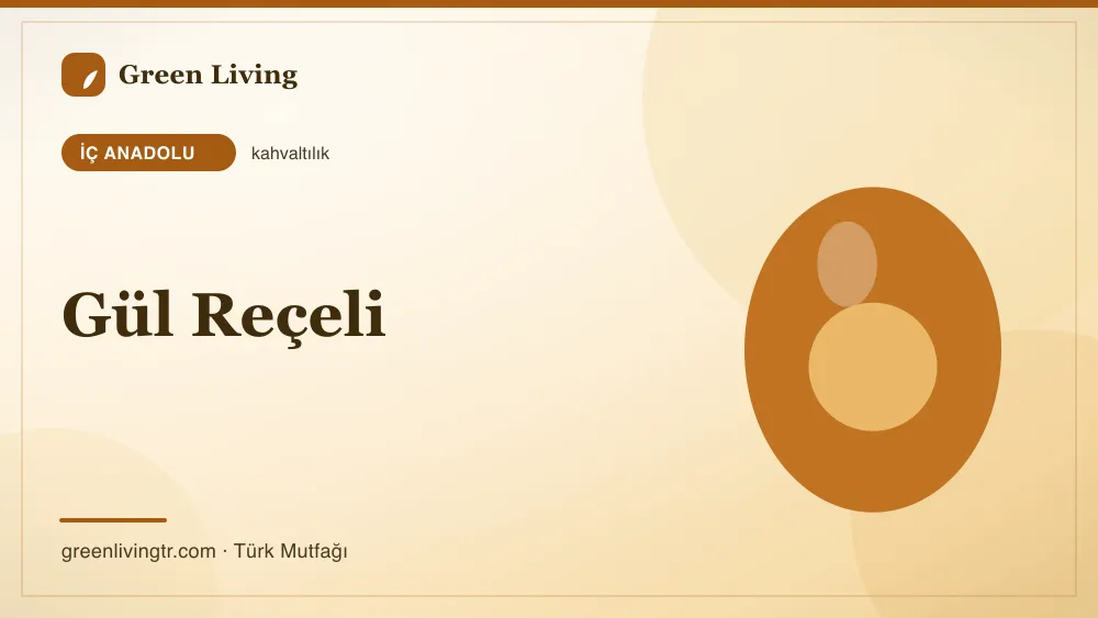 Gül Reçeli — İç Anadolu mutfağı