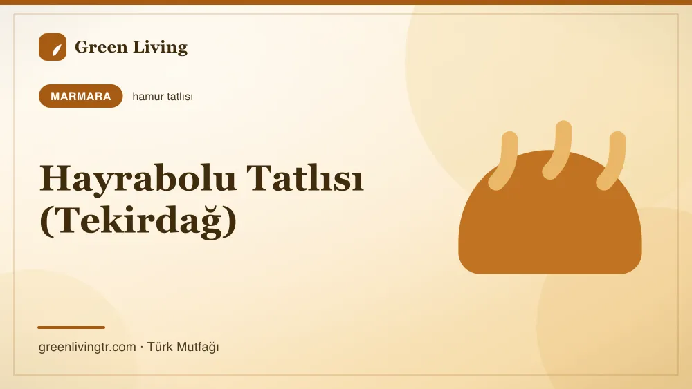 Hayrabolu Tatlısı (Tekirdağ) — Marmara mutfağı