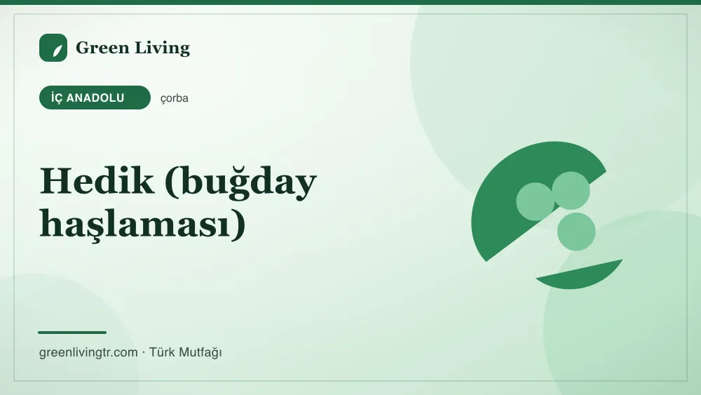 Hedik (buğday haşlaması) — İç Anadolu mutfağı