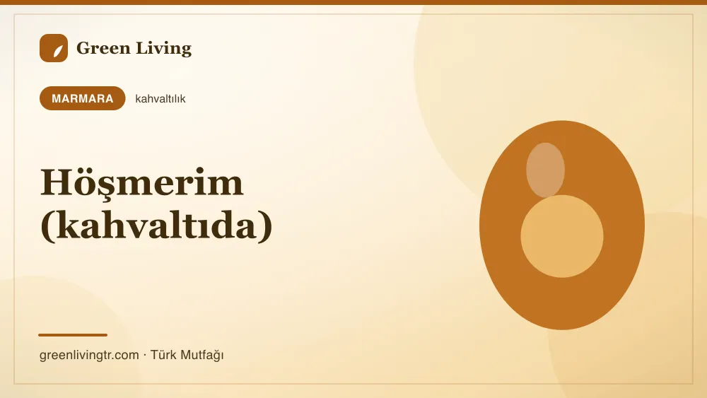 Höşmerim (kahvaltıda) — Marmara mutfağı