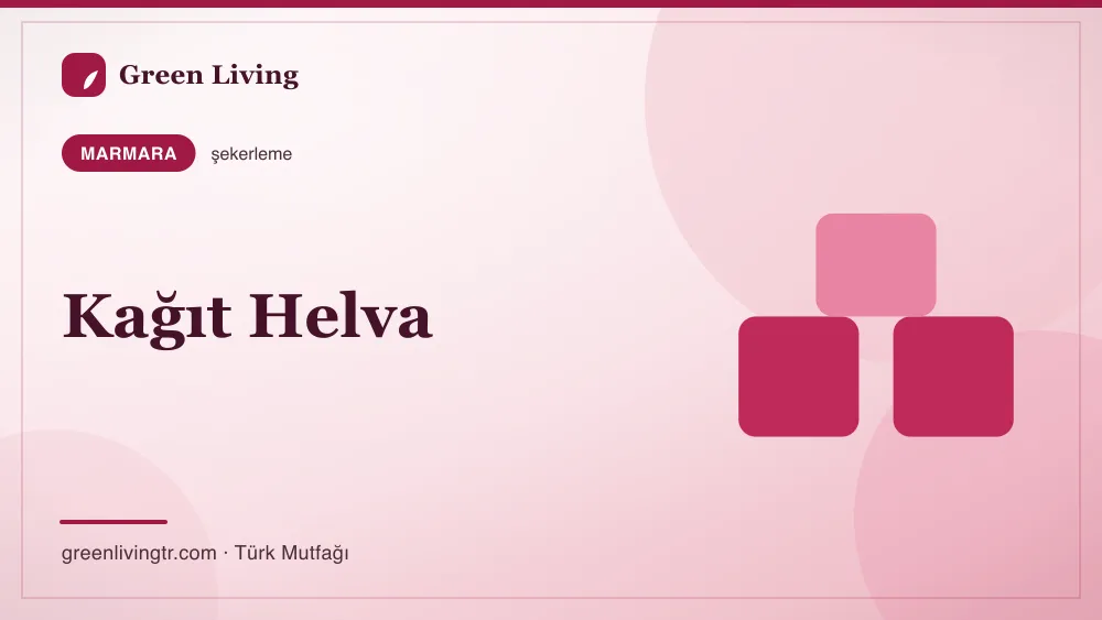Kağıt Helva — Marmara mutfağı