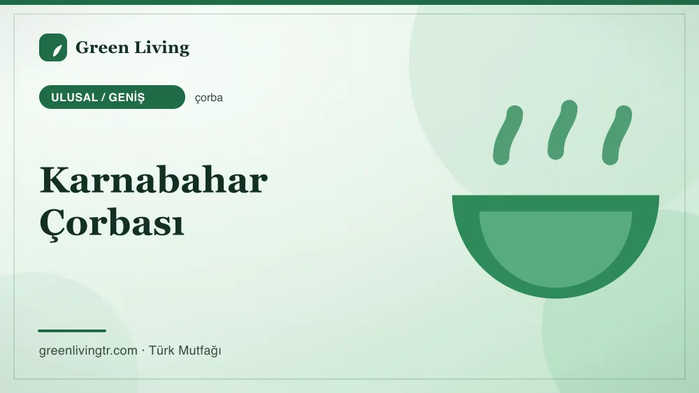 Karnabahar Çorbası — Ulusal / Geniş mutfağı