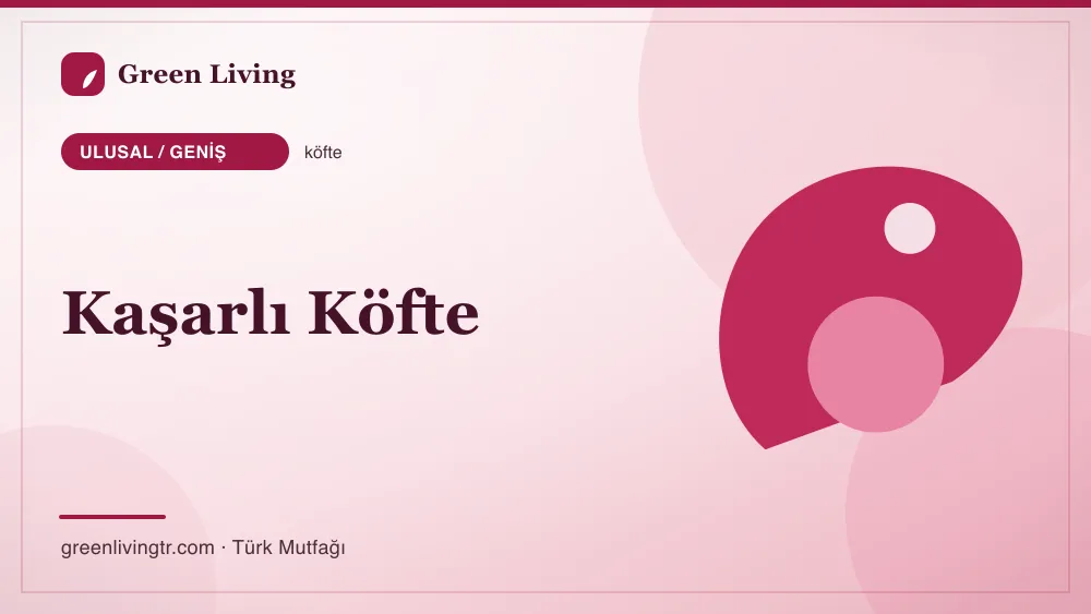 Kaşarlı Köfte — Ulusal / Geniş mutfağı