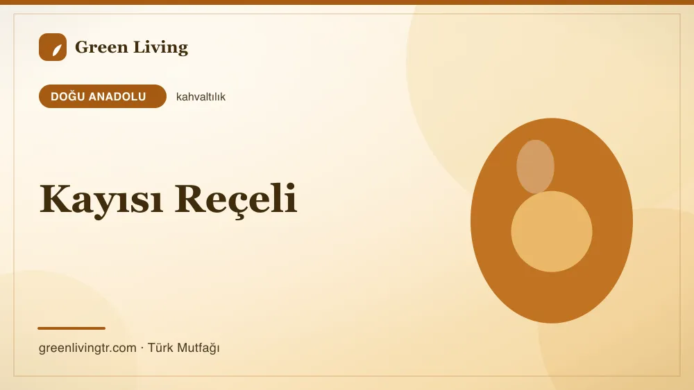 Kayısı Reçeli — Doğu Anadolu mutfağı
