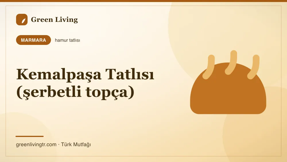 Kemalpaşa Tatlısı (şerbetli topça) — Marmara mutfağı