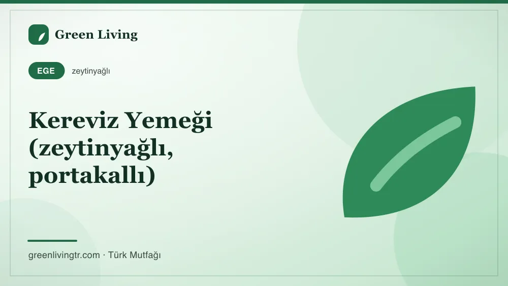 Kereviz Yemeği (zeytinyağlı, portakallı) — Ege mutfağı