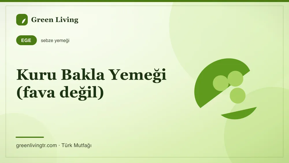 Kuru Bakla Yemeği (fava değil) — Ege mutfağı
