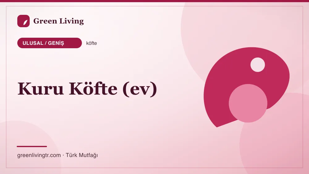 Kuru Köfte (ev) — Ulusal / Geniş mutfağı