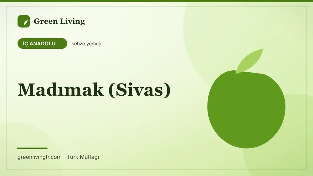 Madımak (Sivas) — İç Anadolu mutfağı