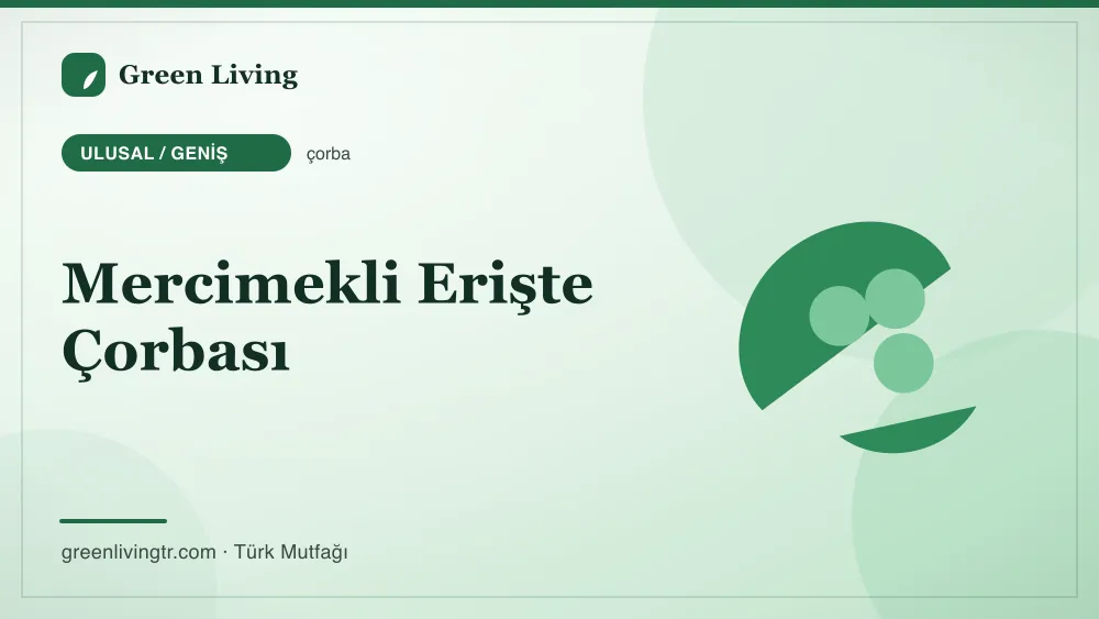 Mercimekli Erişte Çorbası — Ulusal / Geniş mutfağı