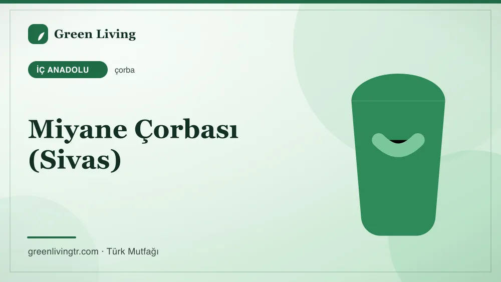 Miyane Çorbası (Sivas) — İç Anadolu mutfağı