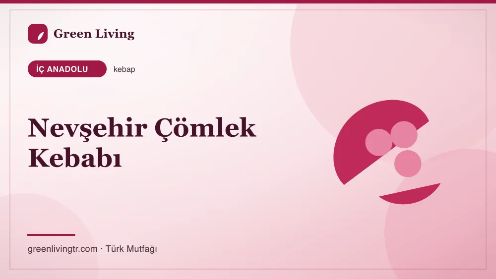 Nevşehir Çömlek Kebabı — İç Anadolu mutfağı