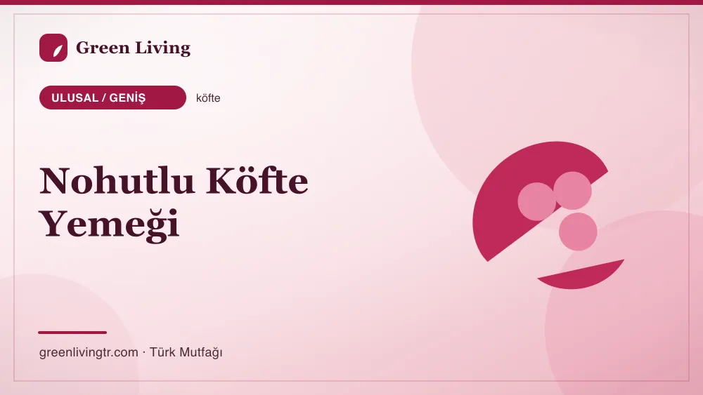 Nohutlu Köfte Yemeği — Ulusal / Geniş mutfağı
