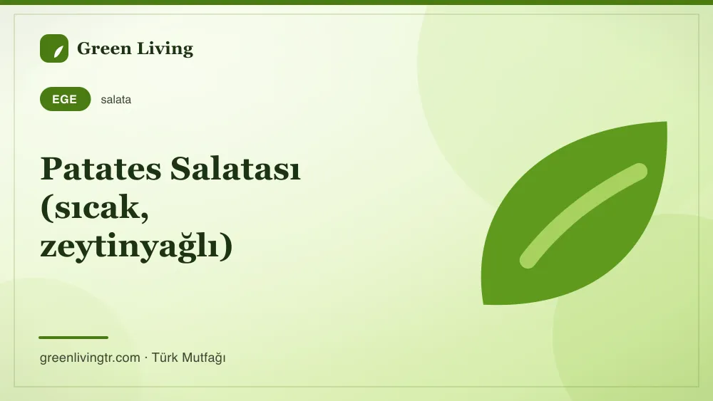 Patates Salatası (sıcak, zeytinyağlı) — Ege mutfağı