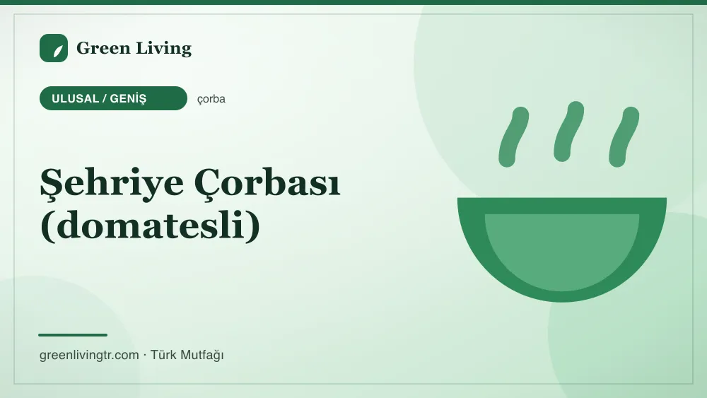 Şehriye Çorbası (domatesli) — Ulusal / Geniş mutfağı