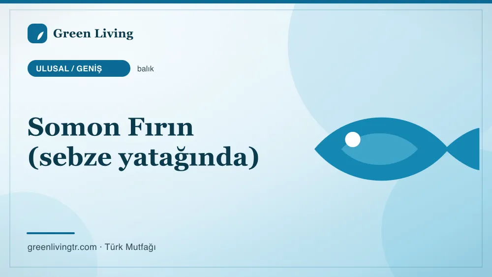 Somon Fırın (sebze yatağında) — Ulusal / Geniş mutfağı