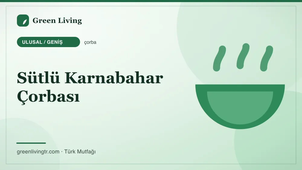 Sütlü Karnabahar Çorbası — Ulusal / Geniş mutfağı