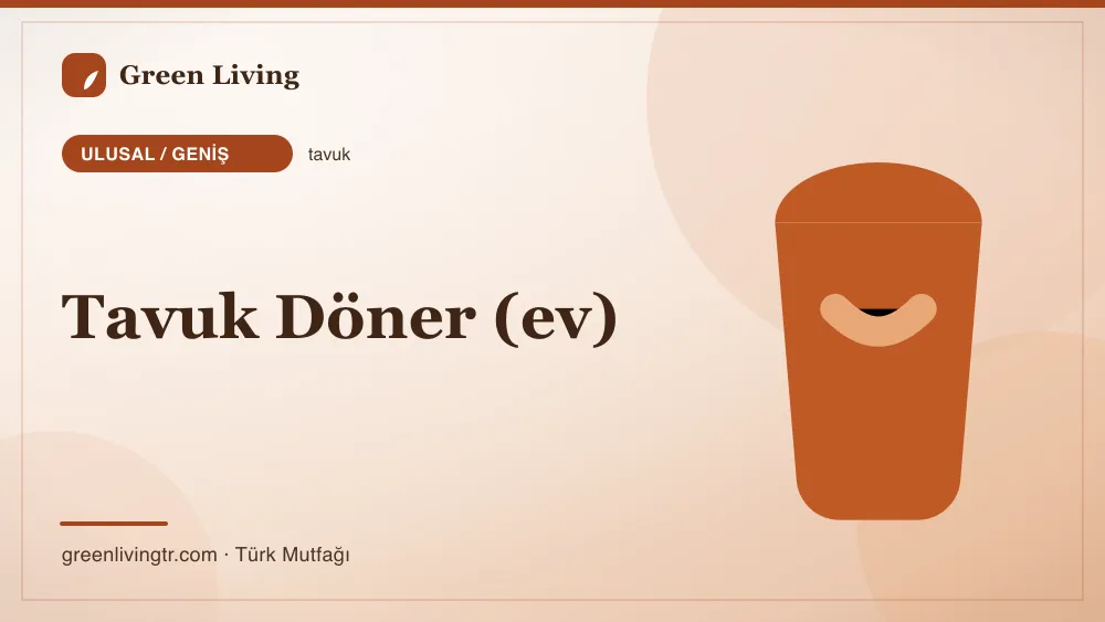 Tavuk Döner (ev) — Ulusal / Geniş mutfağı