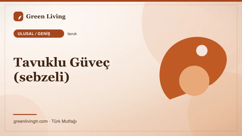 Tavuklu Güveç (sebzeli) — Ulusal / Geniş mutfağı