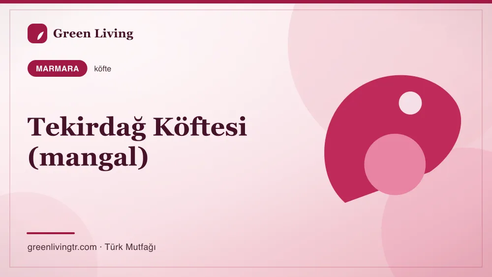 Tekirdağ Köftesi (mangal) — Marmara mutfağı
