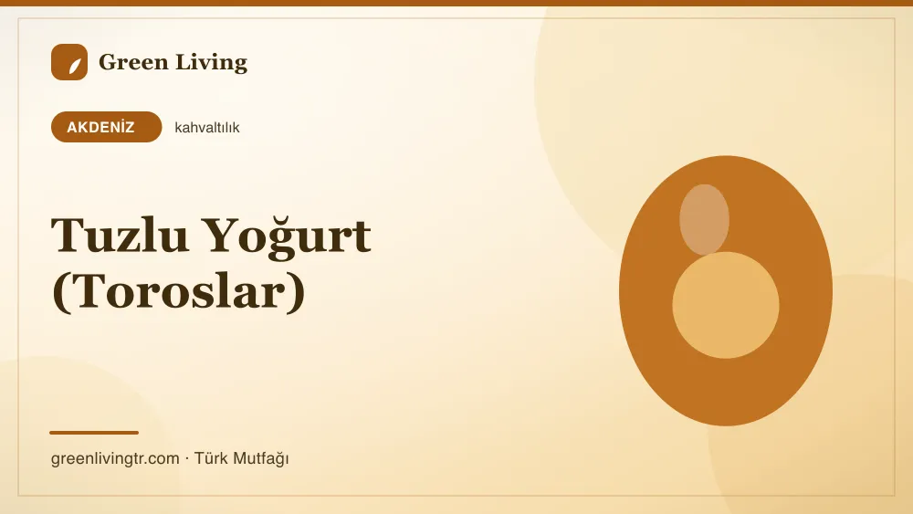 Tuzlu Yoğurt (Toroslar) — Akdeniz mutfağı