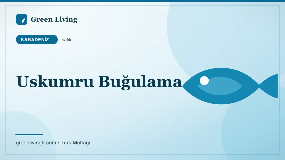 Uskumru Buğulama — Karadeniz mutfağı