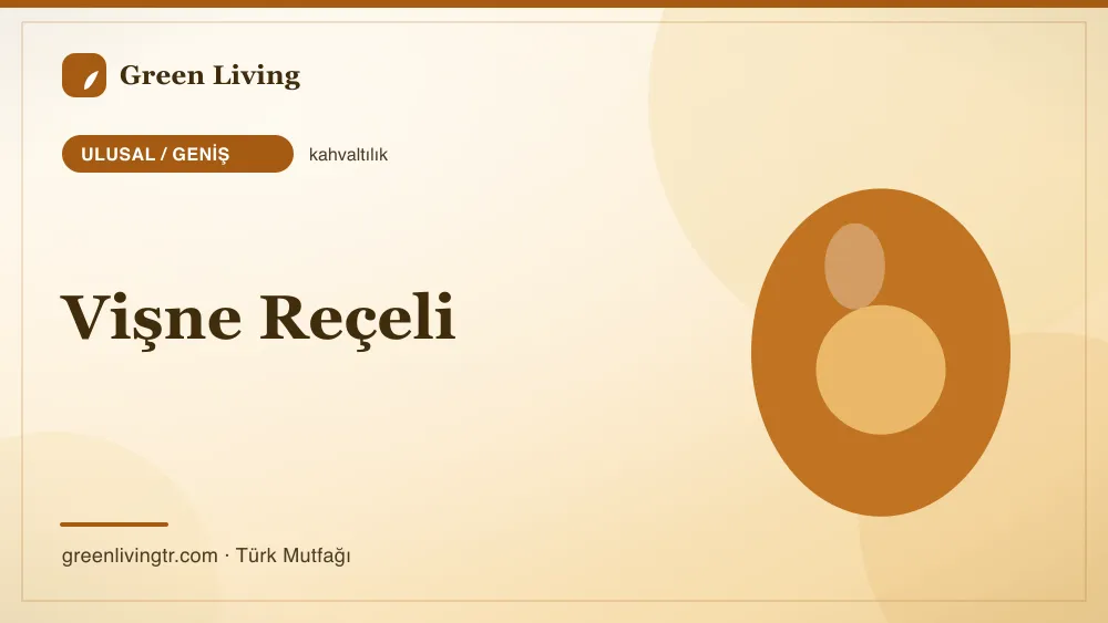 Vişne Reçeli — Ulusal / Geniş mutfağı
