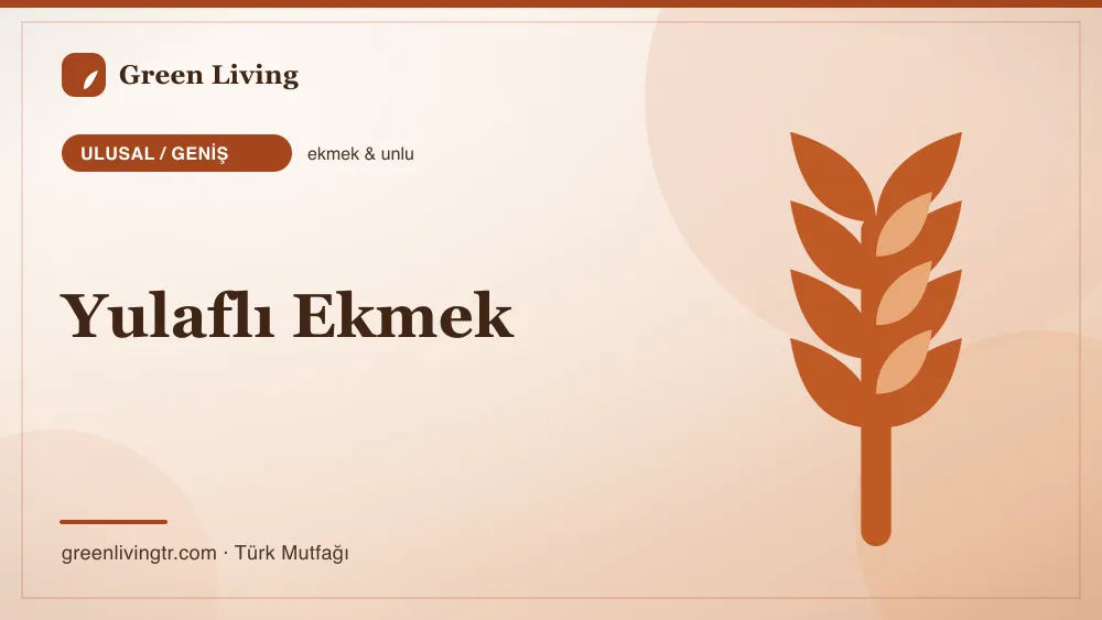 Yulaflı Ekmek — Ulusal / Geniş mutfağı