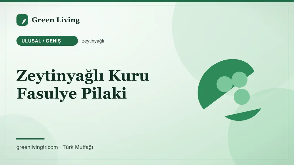 Zeytinyağlı Kuru Fasulye Pilaki — Ulusal / Geniş mutfağı